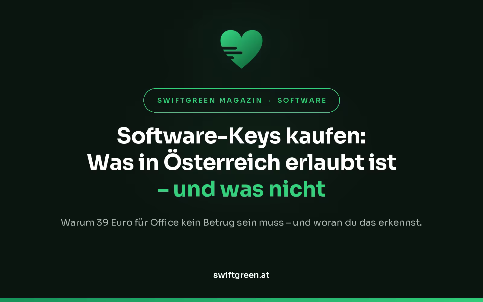 Software-Keys kaufen – Titelbild zum Beitrag: Was in Österreich erlaubt ist und was nicht (SWIFTGREEN Magazin)
