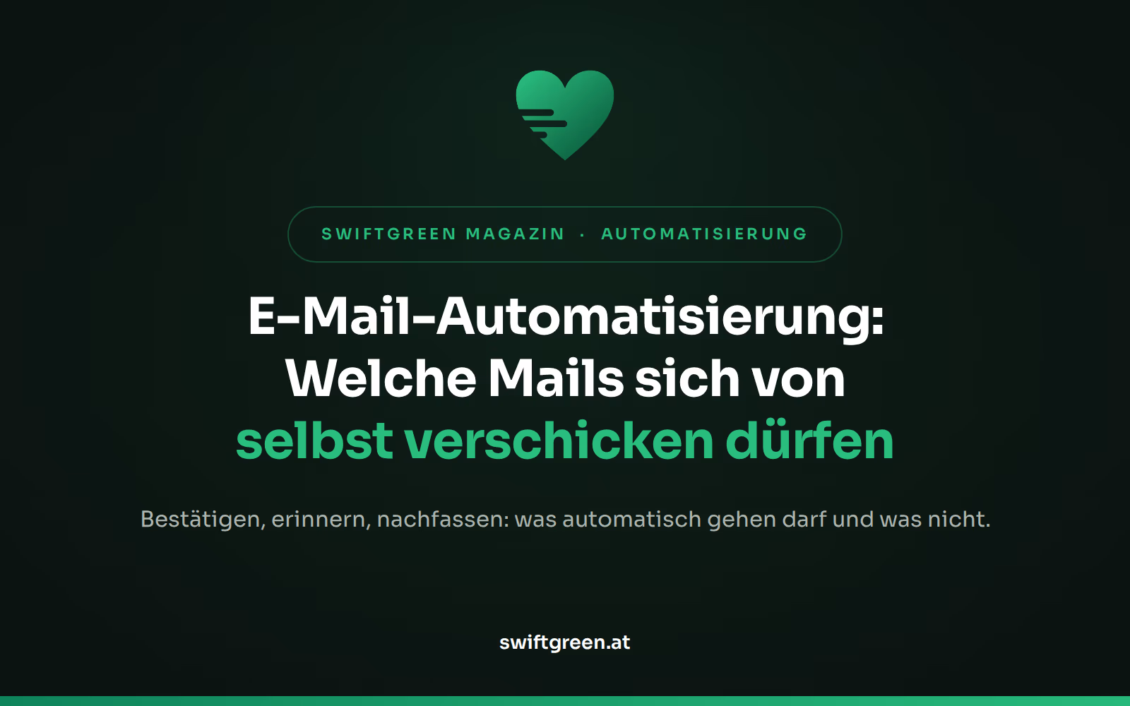 E-Mail-Automatisierung – Titelbild zum Beitrag: Welche Mails sich von selbst verschicken dürfen (SWIFTGREEN Magazin)