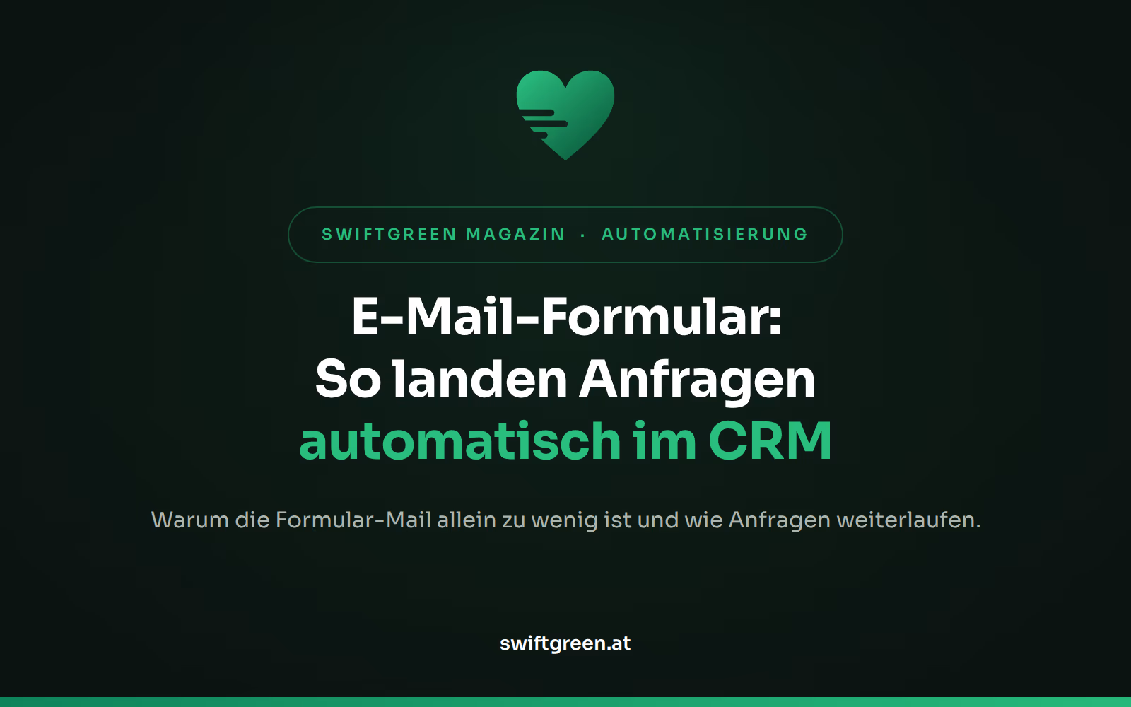 E-Mail-Formular auf der Website – Titelbild zum Beitrag: So landen Anfragen automatisch im CRM (SWIFTGREEN Magazin)