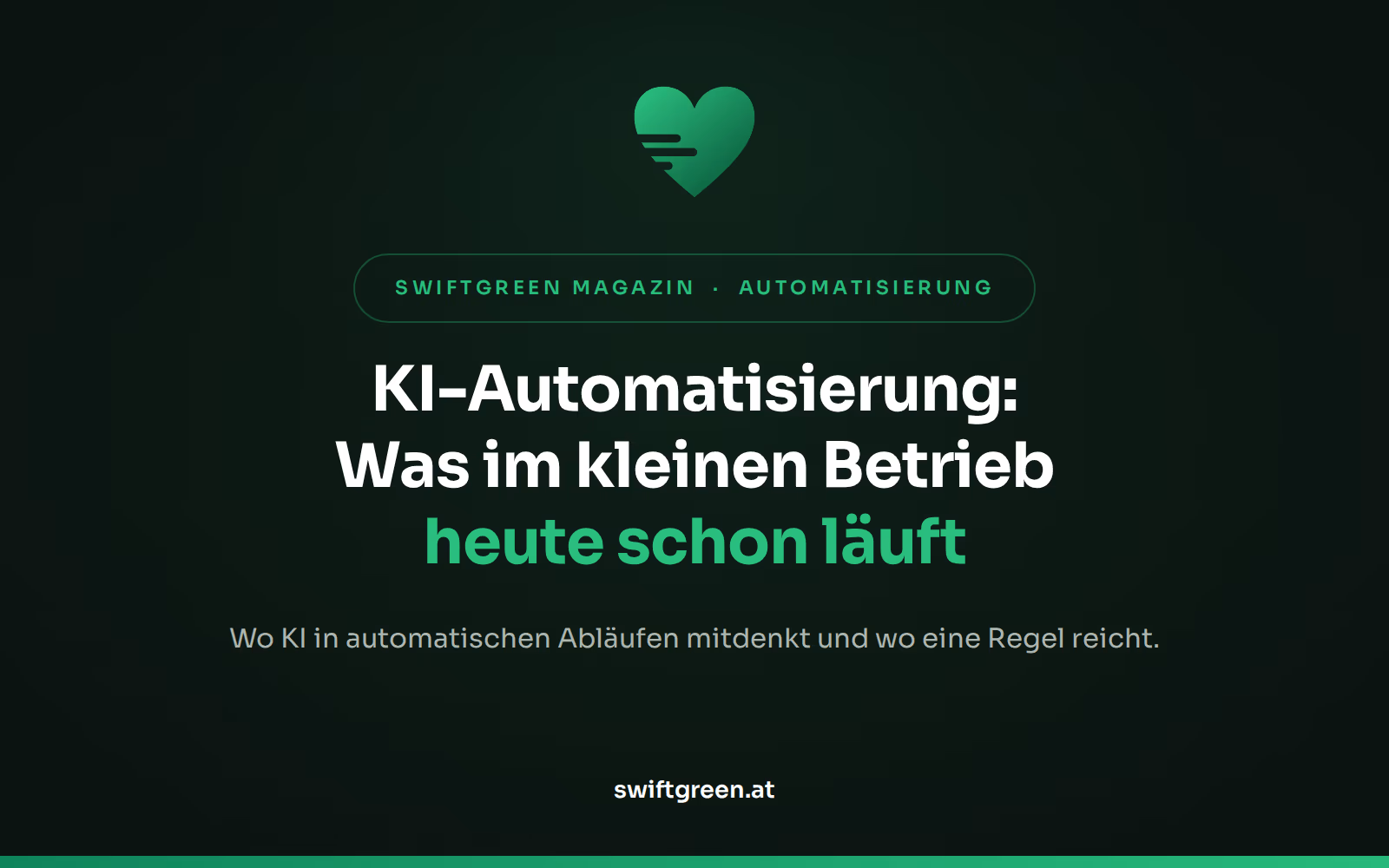 KI-Automatisierung – Titelbild zum Beitrag: Was im kleinen Betrieb heute schon läuft (SWIFTGREEN Magazin)