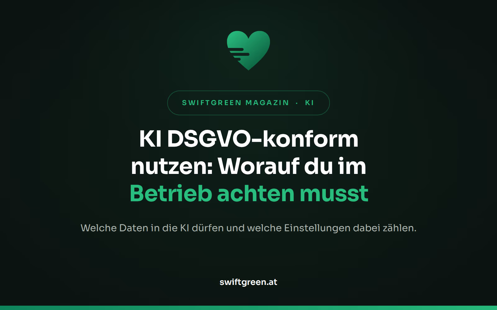 KI DSGVO-konform nutzen – Titelbild zum Beitrag: Worauf du im Betrieb achten musst (SWIFTGREEN Magazin)