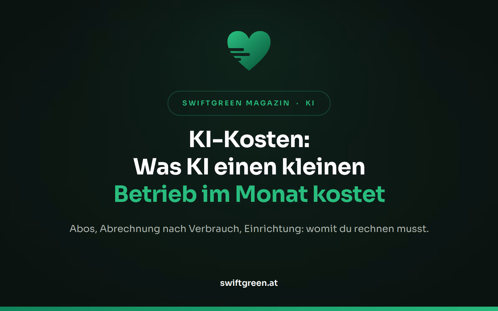 KI-Kosten – Titelbild zum Beitrag: Was künstliche Intelligenz einen kleinen Betrieb im Monat kostet (SWIFTGREEN Magazin)