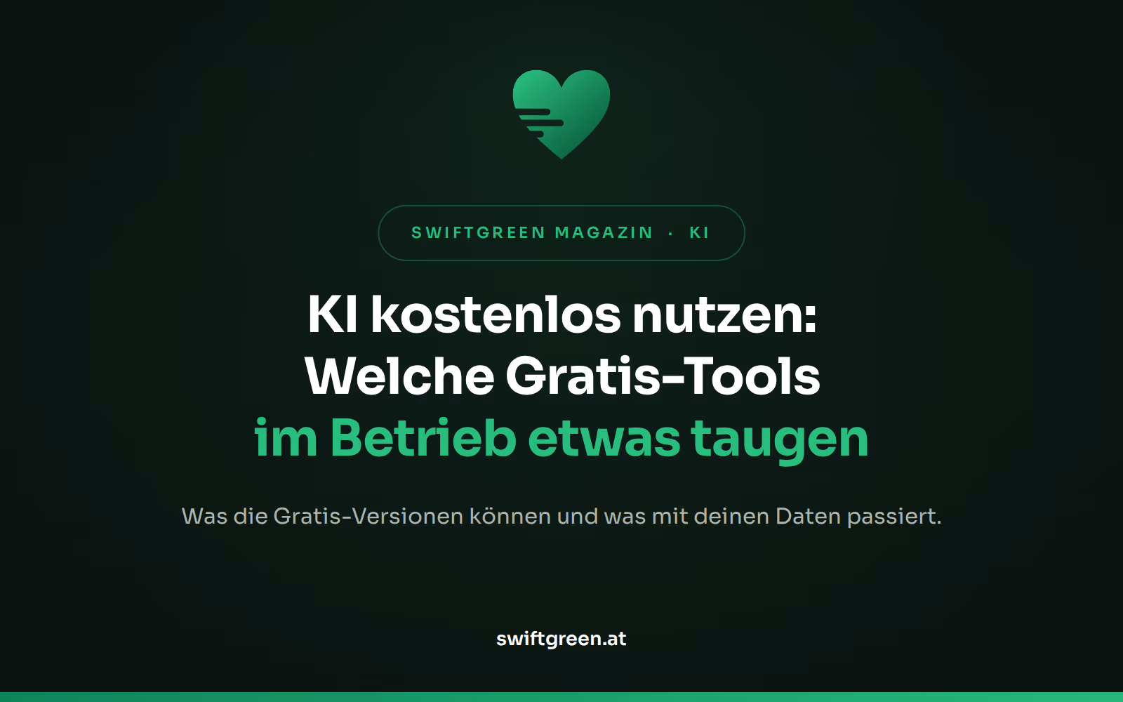 KI kostenlos nutzen – Titelbild zum Beitrag: Welche Gratis-Tools im Betrieb etwas taugen (SWIFTGREEN Magazin)