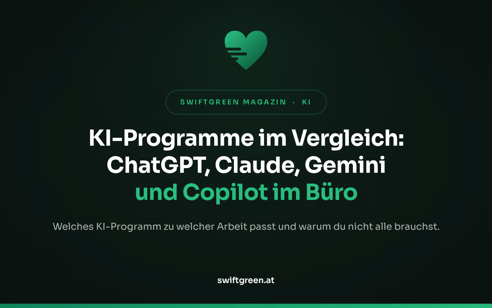 KI-Programme im Vergleich – Titelbild zum Beitrag: ChatGPT, Claude, Gemini und Copilot im Büroalltag (SWIFTGREEN Magazin)