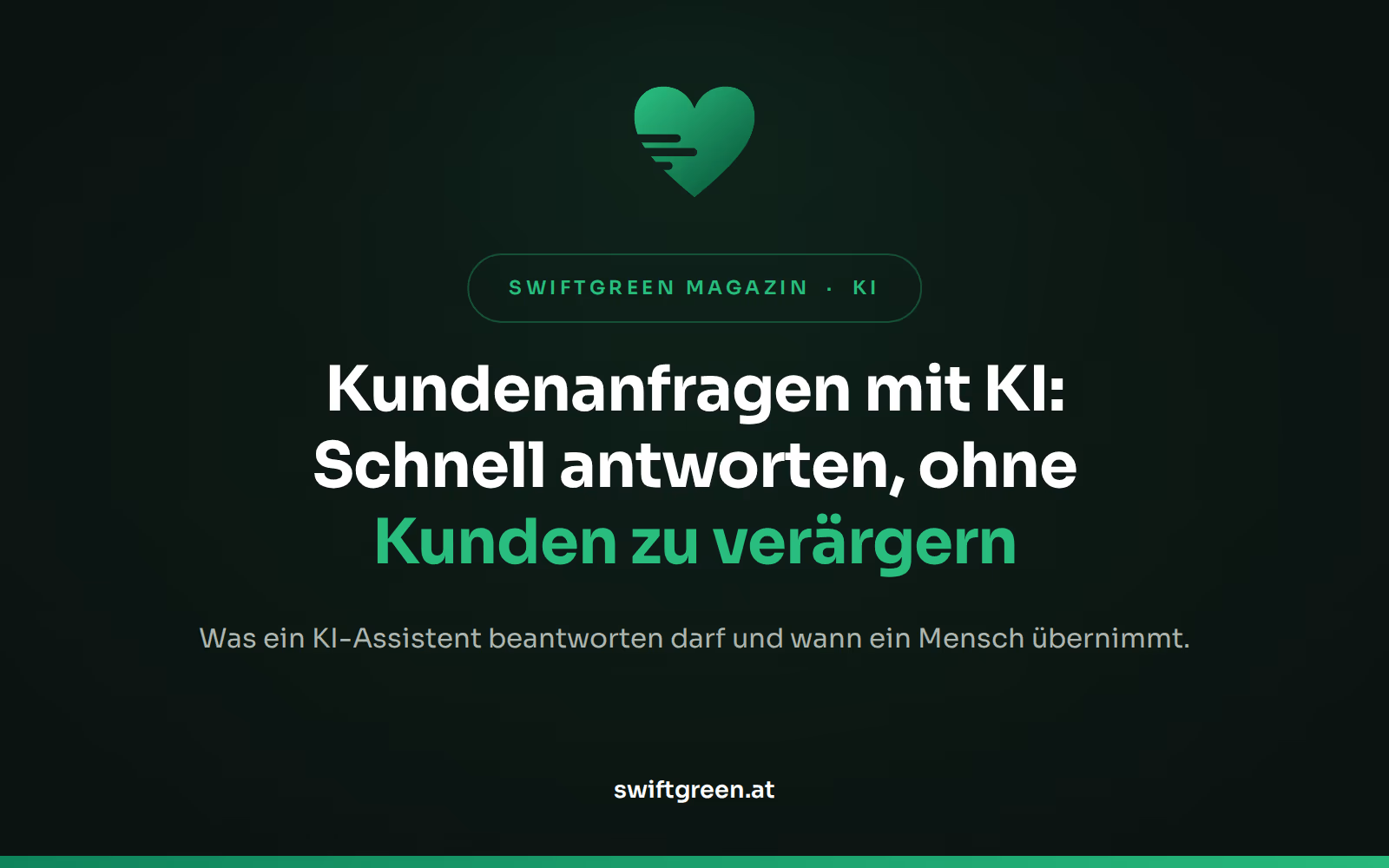 Kundenanfragen beantworten mit KI – Titelbild zum Beitrag: Schnell sein, ohne Kunden zu verärgern (SWIFTGREEN Magazin)
