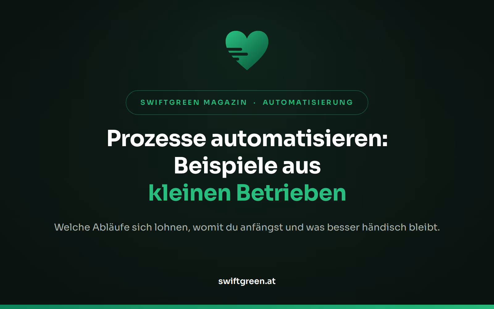 Prozesse automatisieren – Titelbild zum Beitrag: Beispiele aus kleinen Betrieben (SWIFTGREEN Magazin)