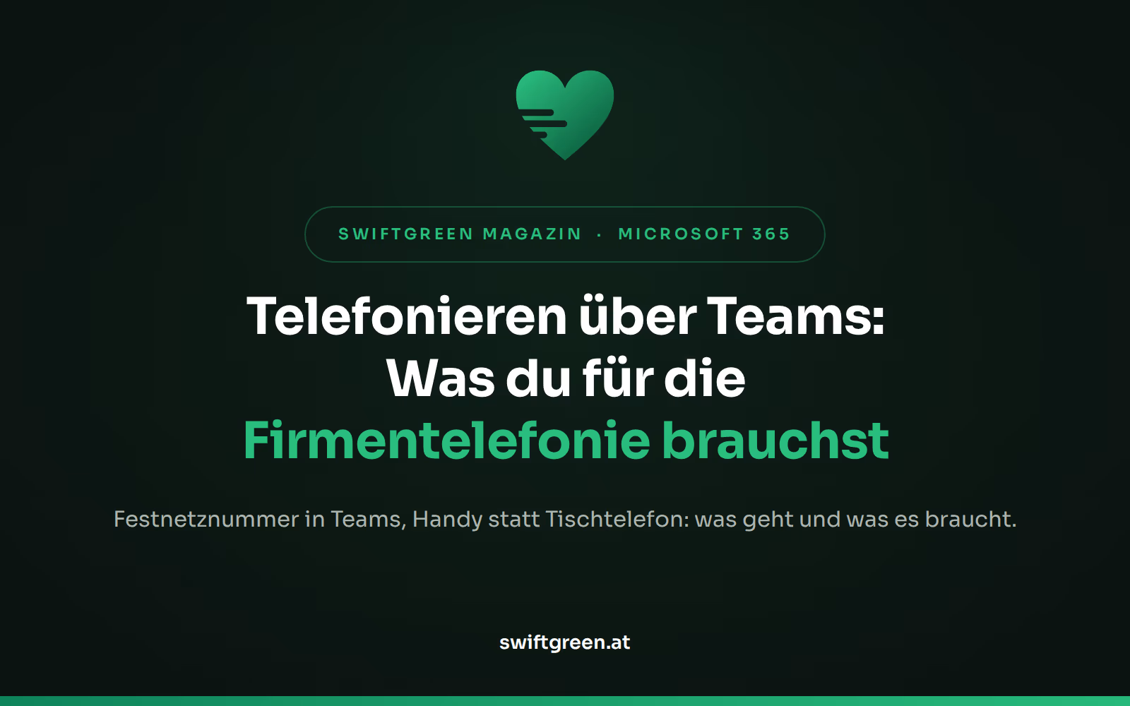 Telefonieren über Teams – Titelbild zum Beitrag: Was du für die Firmentelefonie brauchst (SWIFTGREEN Magazin)
